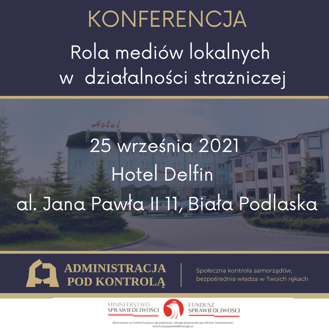 Zapraszamy do wzięcia udziału w konferencji lokalnej w Białej Podlaskiej: “Rola mediów lokalnych w działalności strażniczej”