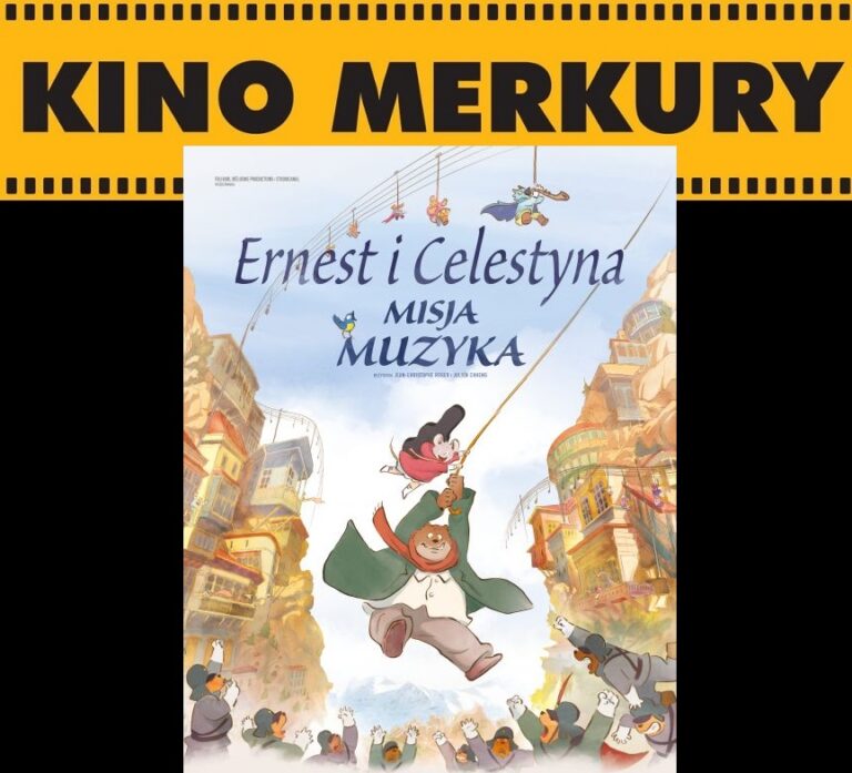 Kino Merkury: Zwariowana podróż Ernesta i Celestyny