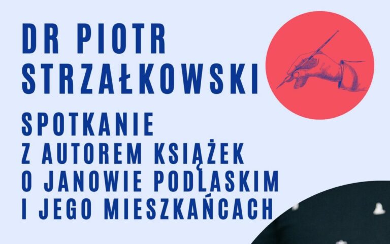 Piotr Strzałkowski spotka się z mieszkańcami Janowa Podlaskiego – zaproszenie