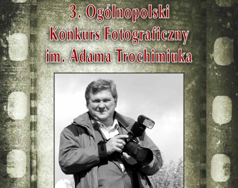 Zgłoś się do trzeciej edycji konkursu fotograficznego im. Adama Trochimiuka