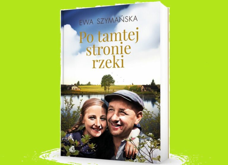 Kącik książkowy: Po tamtej stronie rzeki – dramatyczne losy mieszkańców Podlasia