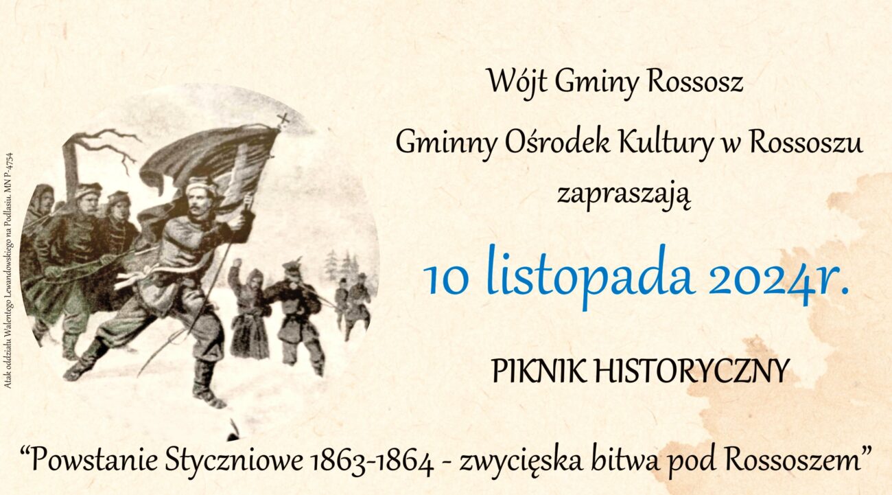 Piknik historyczny związany z powstaniem styczniowym w Rossoszu – zapowiedź