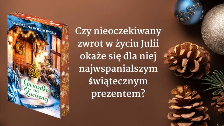 Kącik książkowy: Czy nieoczekiwany zwrot w życiu może być najwspanialszym prezentem?