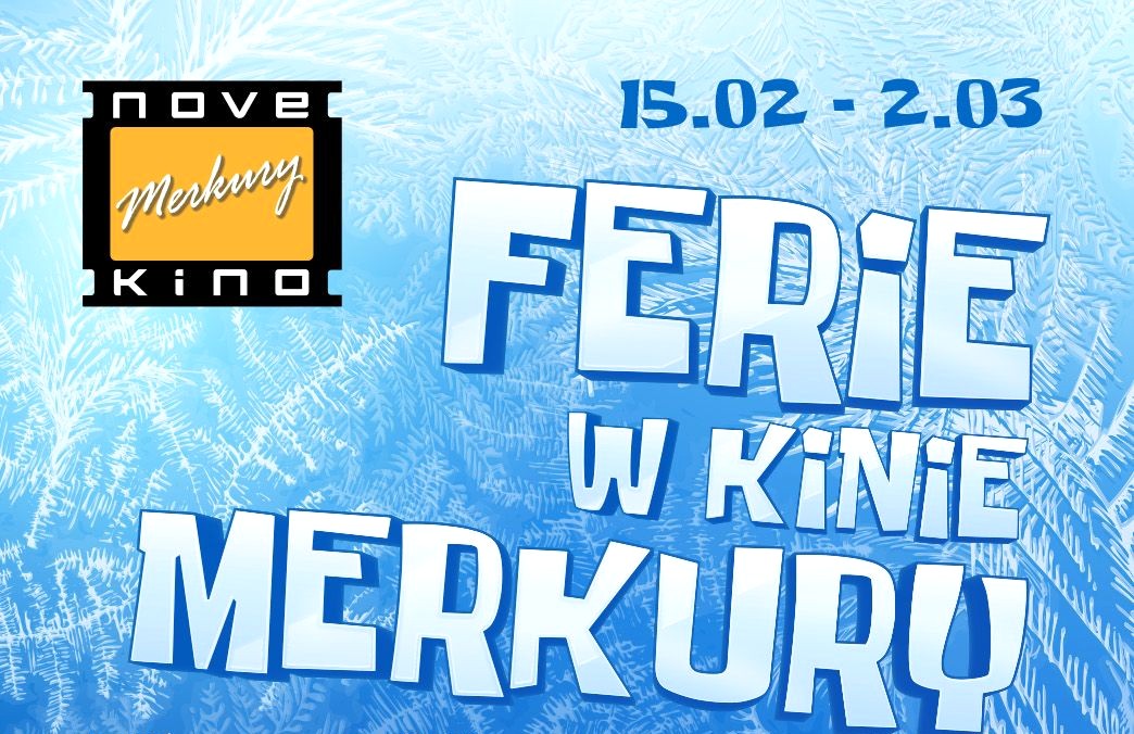 Filmowe ferie w kinie Merkury