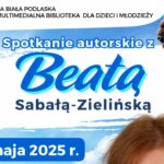 Spotkanie z pisarką Beatą Sabałą-Zielińską w ramach 26. Bialskich Dni Książki Dziecięcej