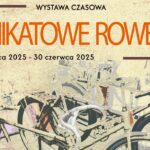 Zobacz wystawę unikatowych rowerów w Muzeum Południowego Podlasia – zapowiedź