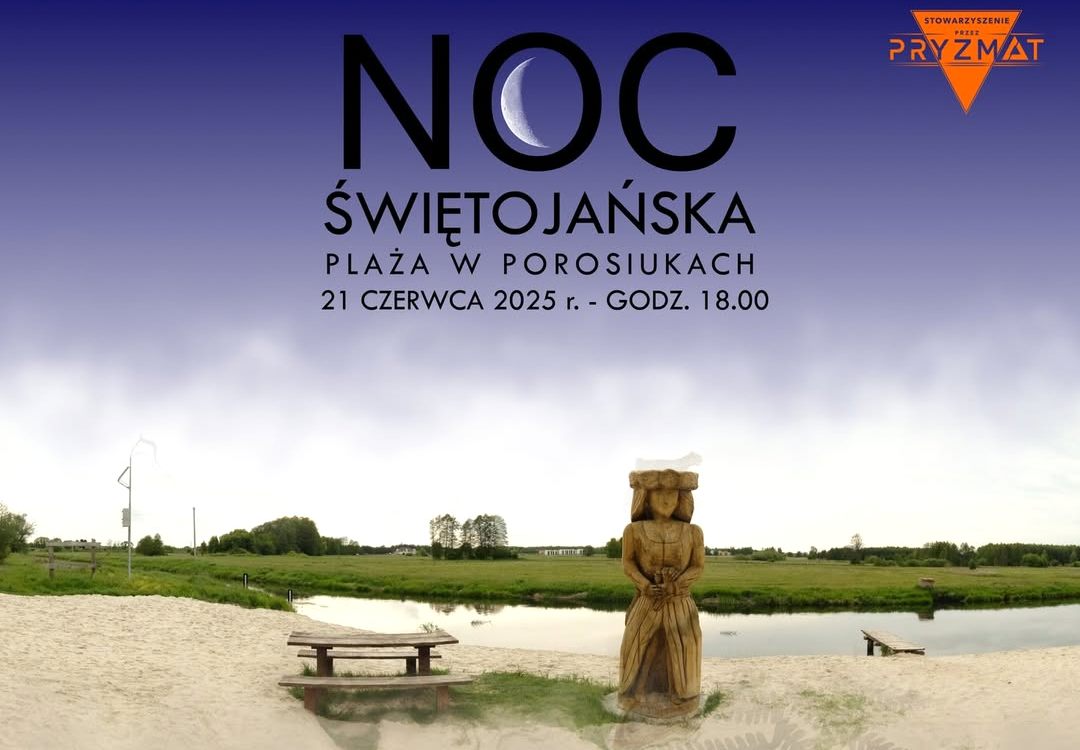 Noc Świętojańska nad Krzną – magia, muzyka i tradycja w Porosiukach! – zapowiedź
