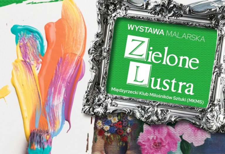 'Zielone Lustra' w Wisznicach – wystawa Międzyrzeckiego Klubu Miłośników Sztuki