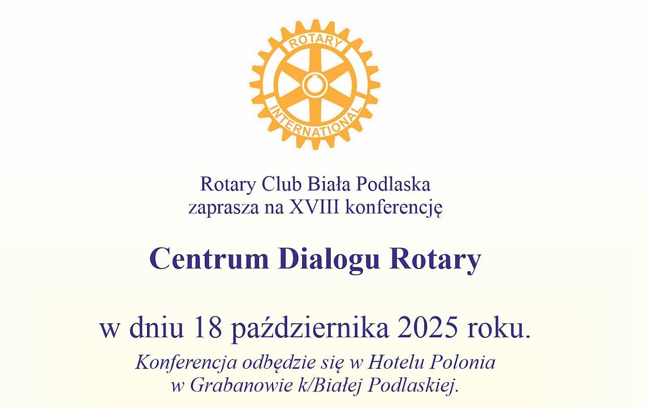 Centrum Dialogu Rotary Club Biała Podlaska po raz 18. – zapowiedź