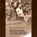 Wisznice: Zobacz monodramat ‚Królewna z kukurydzy’ o Mirze Krum-Ledowskiej – zapowiedź