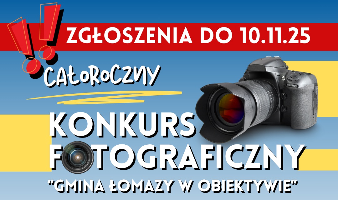 Uwaga, ostatnie dni przyjmowania zgłoszeń do konkursu 'Gmina Łomazy w obiektywie'