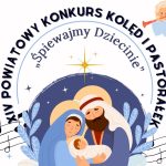 Śpiewajmy Dziecinie – 14. edycja Powiatowego Konkursu Kolęd i Pastorałek w Łomazach – zapowiedź