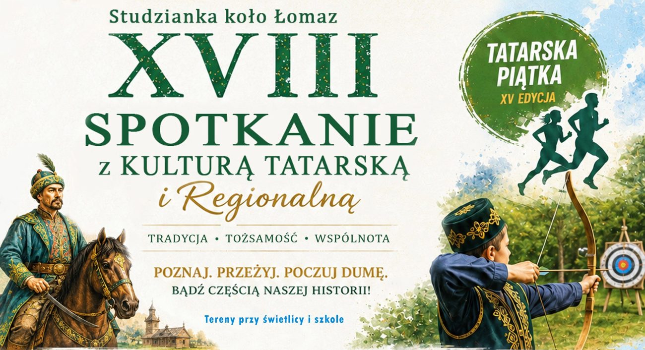 Tradycja, historia i sportowe emocje. Zobacz program 18. Spotkania z Kulturą Tatarską w Studziance!