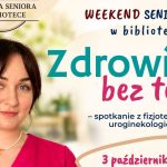 Ekologia, zdrowie i dobra energia. Weekend Seniora z Kulturą w bialskiej bibliotece
