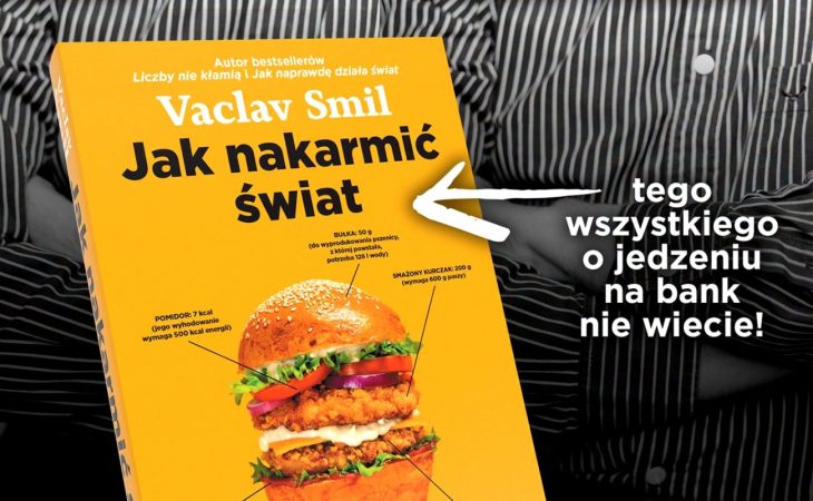 Kącik książkowy: Skąd naprawdę bierze się jedzenie? Vaclav Smil odpowiada w książce 'Jak nakarmić świat'